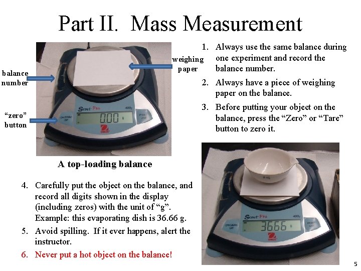 Part II. Mass Measurement 1. Always use the same balance during one experiment and