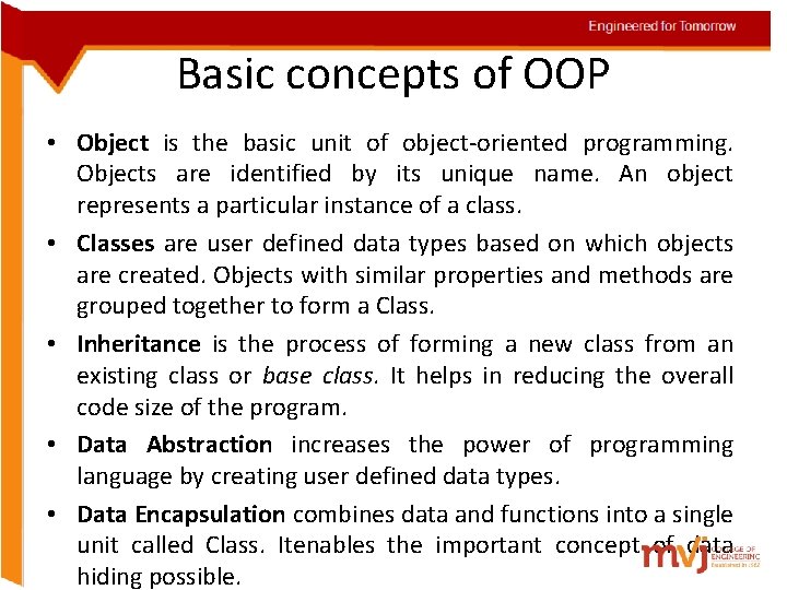 Engineered for Tomorrow Basic concepts of OOP • Object is the basic unit of
