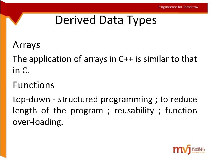 Engineered for Tomorrow Derived Data Types Arrays The application of arrays in C++ is