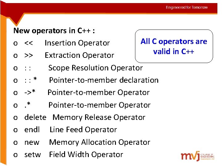 Engineered for Tomorrow New operators in C++ : All C operators are o <<