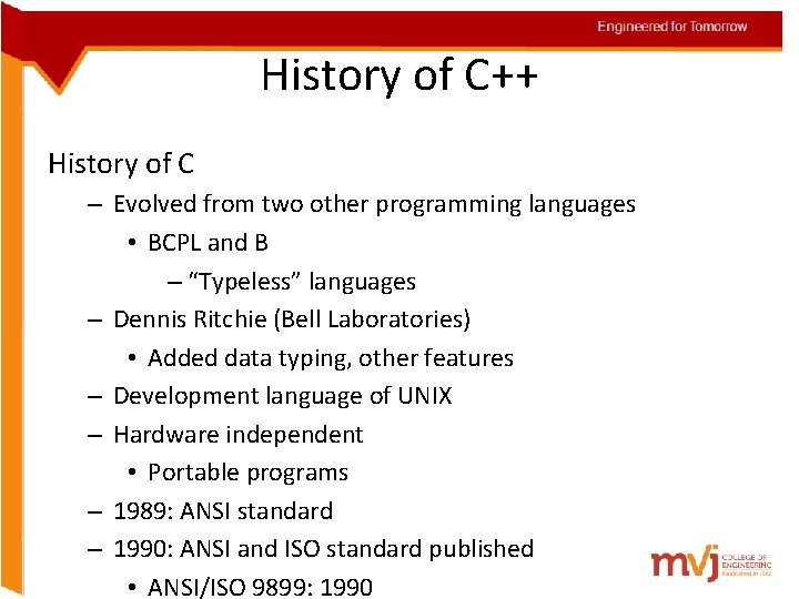 Engineered for Tomorrow History of C++ History of C – Evolved from two other