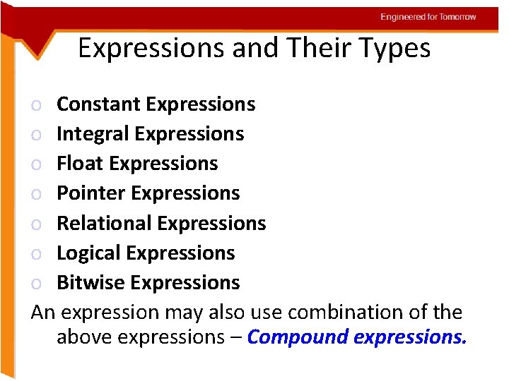 Engineered for Tomorrow Expressions and Their Types o Constant Expressions o Integral Expressions o
