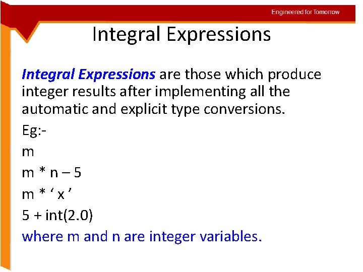 Engineered for Tomorrow Integral Expressions are those which produce integer results after implementing all