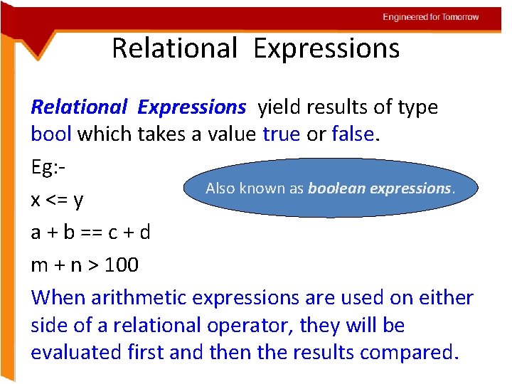 Engineered for Tomorrow Relational Expressions yield results of type bool which takes a value