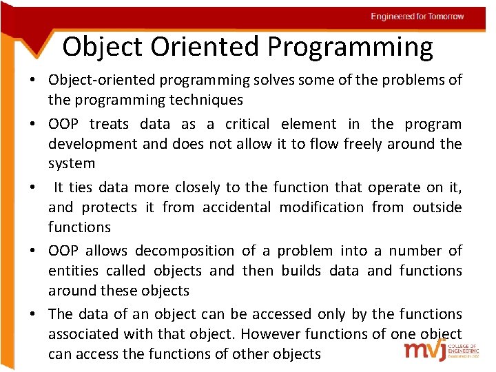 Engineered for Tomorrow Object Oriented Programming • Object-oriented programming solves some of the problems