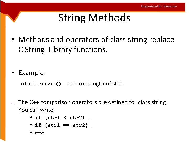Engineered for Tomorrow String Methods • Methods and operators of class string replace C