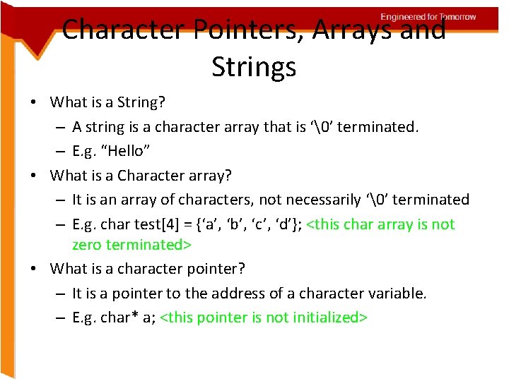 Engineered for Tomorrow Character Pointers, Arrays and Strings • What is a String? –
