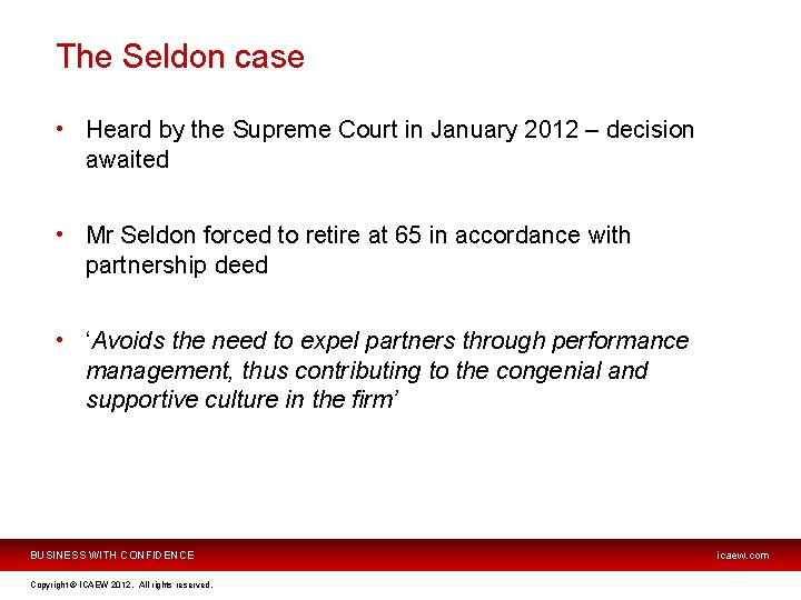 The Seldon case • Heard by the Supreme Court in January 2012 – decision