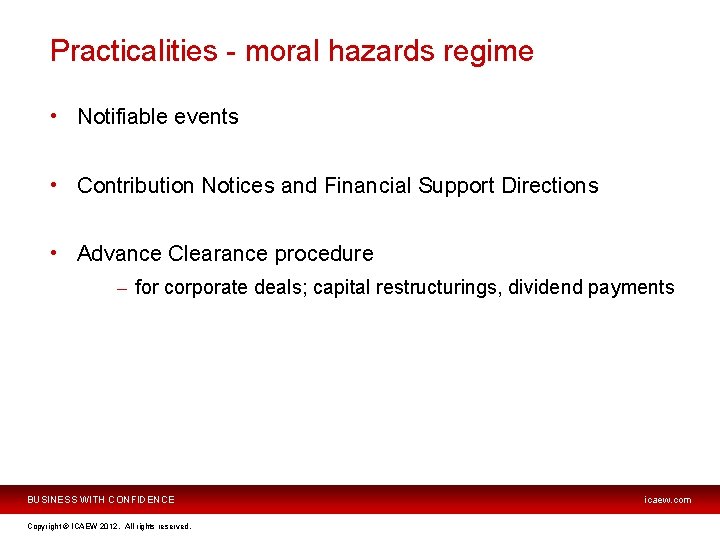 Practicalities - moral hazards regime • Notifiable events • Contribution Notices and Financial Support