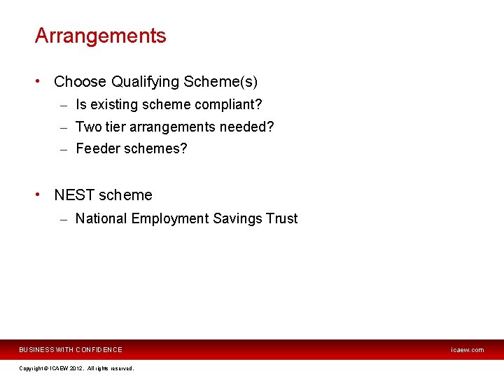 Arrangements • Choose Qualifying Scheme(s) – Is existing scheme compliant? – Two tier arrangements