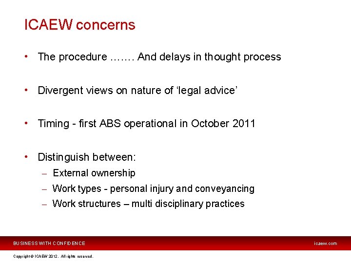 ICAEW concerns • The procedure ……. And delays in thought process • Divergent views