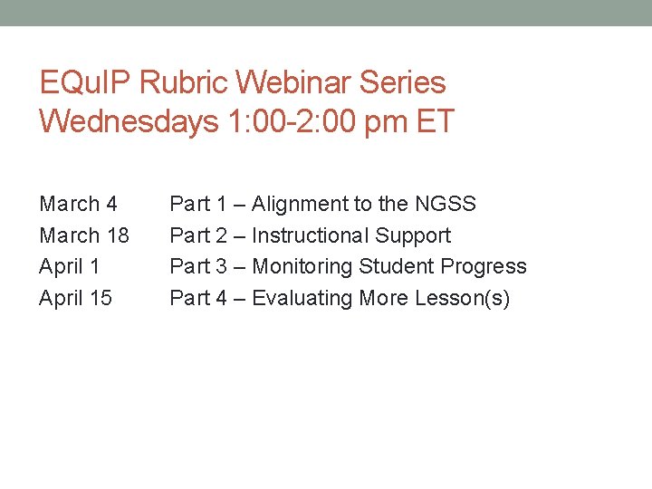 EQu. IP Rubric Webinar Series Wednesdays 1: 00 -2: 00 pm ET March 4