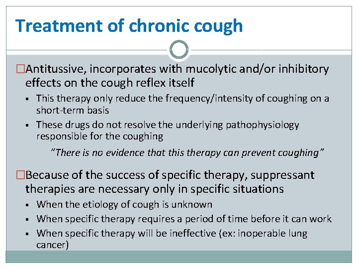 Treatment of chronic cough �Antitussive, incorporates with mucolytic and/or inhibitory effects on the cough