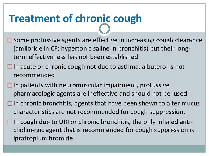 Treatment of chronic cough � Some protussive agents are effective in increasing cough clearance