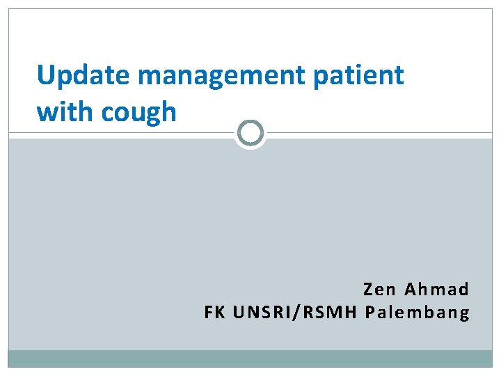 Update management patient with cough Zen Ahmad FK UNSRI/RSMH Palembang 