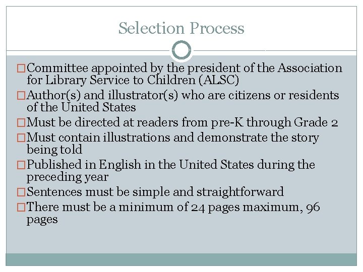 Selection Process �Committee appointed by the president of the Association for Library Service to