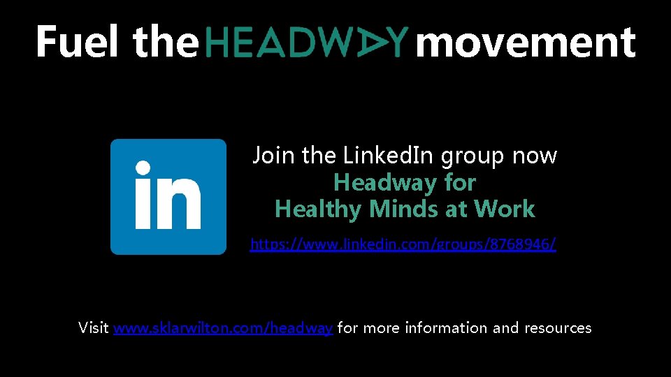 Fuel the Headway movement Join the Linked. In group now Headway for Healthy Minds