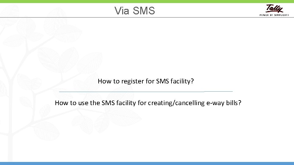 Via SMS How to register for SMS facility? How to use the SMS facility