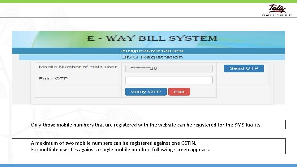 Only those mobile numbers that are registered with the website can be registered for