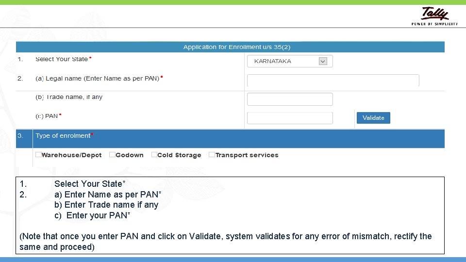 1. 2. Select Your State* a) Enter Name as per PAN* b) Enter Trade