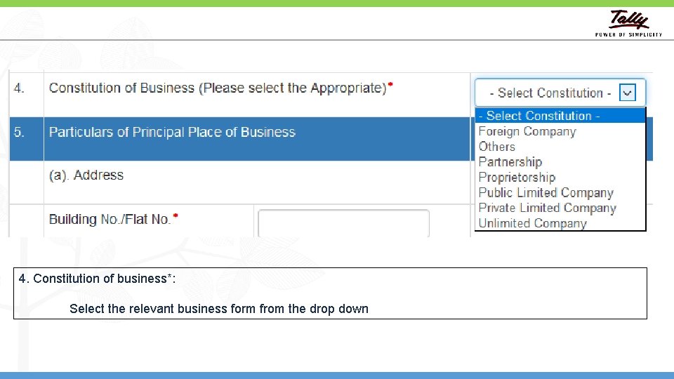 4. Constitution of business*: Select the relevant business form from the drop down 37