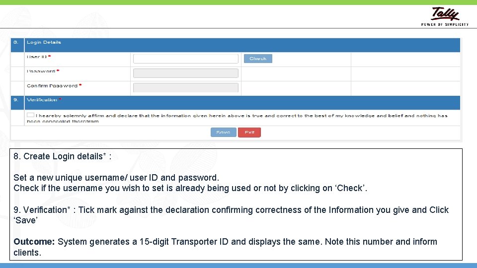 8. Create Login details* : Set a new unique username/ user ID and password.