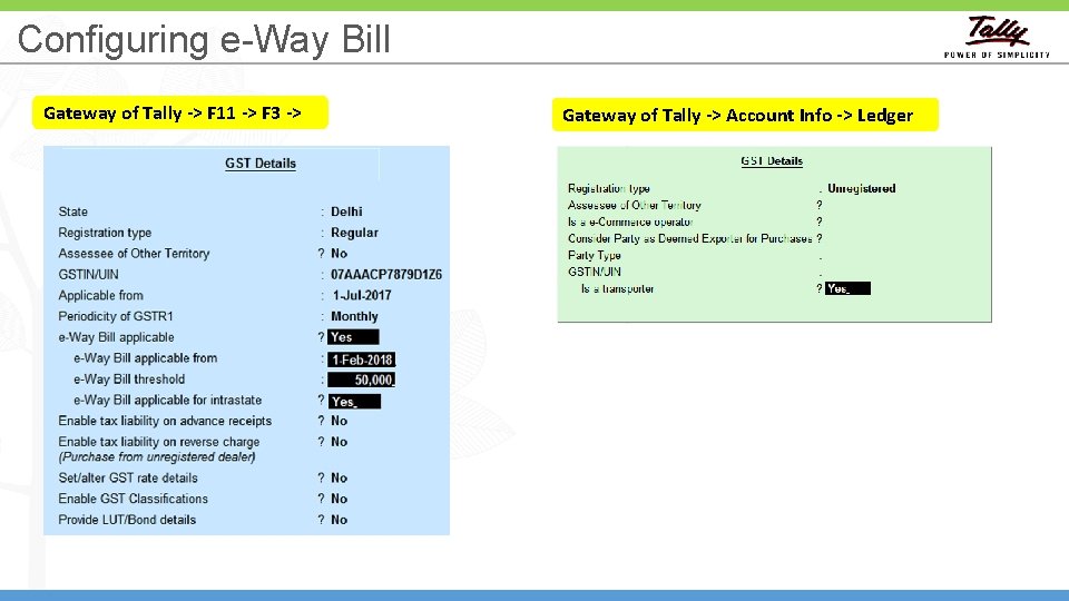 Configuring e-Way Bill Gateway of Tally -> F 11 -> F 3 -> Gateway