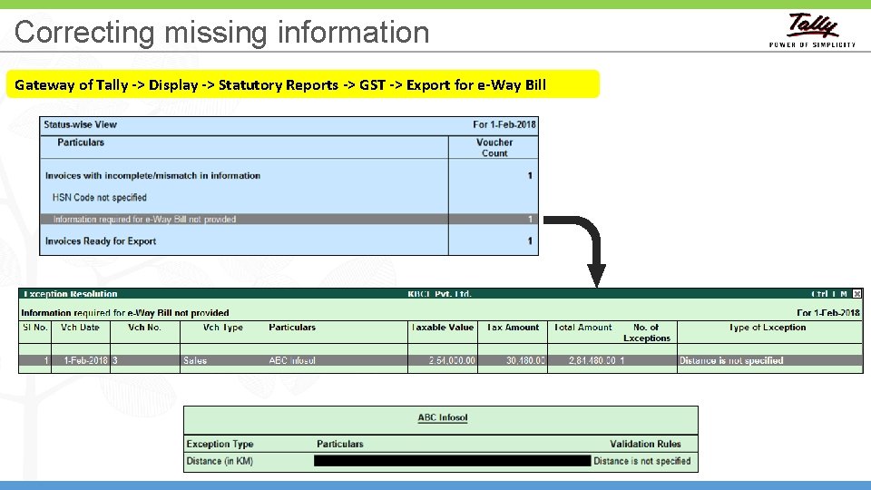 Correcting missing information Gateway of Tally -> Display -> Statutory Reports -> GST ->