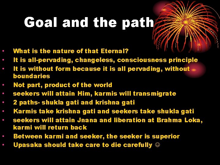 Goal and the path • • • What is the nature of that Eternal?
