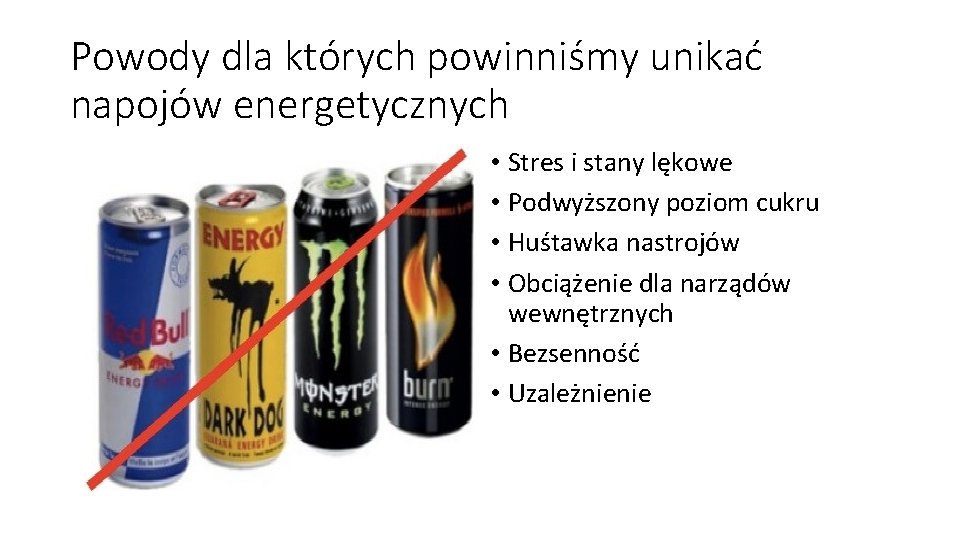 Powody dla których powinniśmy unikać napojów energetycznych • Stres i stany lękowe • Podwyższony