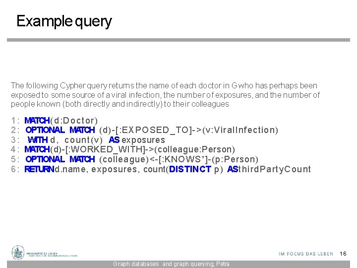 Example query The following Cypher query returns the name of each doctor in G