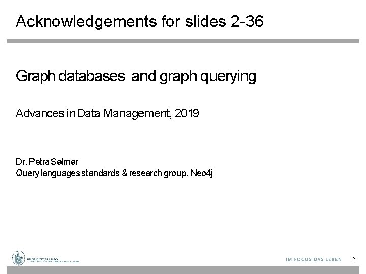 Acknowledgements for slides 2 -36 Graph databases and graph querying Advances in Data Management,