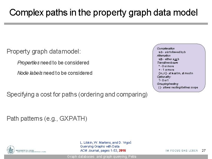 Complex paths in the property graph data model Property graph data model: Properties need
