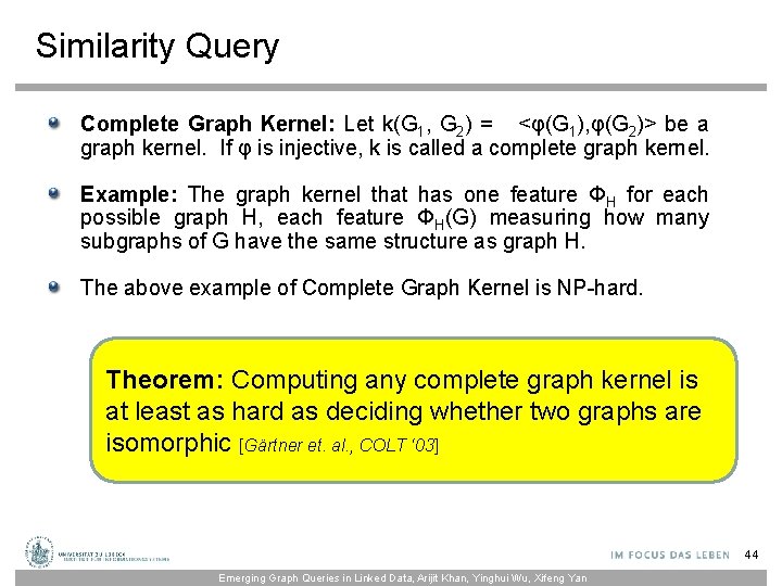 Similarity Query Complete Graph Kernel: Let k(G 1, G 2) = <φ(G 1), φ(G