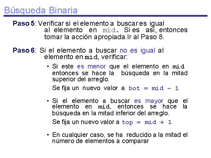 Búsqueda Binaria Paso 5: Verificar si el elemento a buscar es igual al elemento