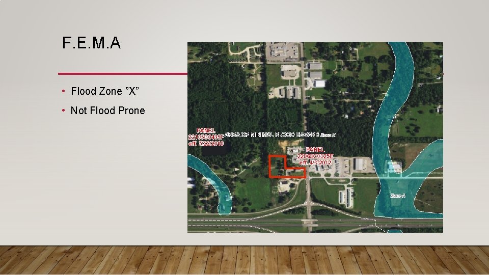 F. E. M. A • Flood Zone ”X” • Not Flood Prone 