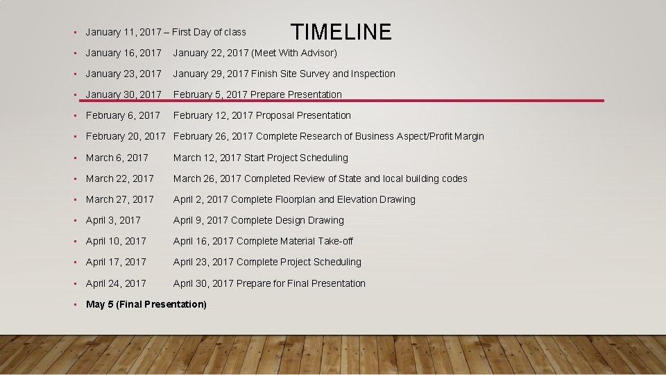  • January 11, 2017 – First Day of class TIMELINE • January 16,