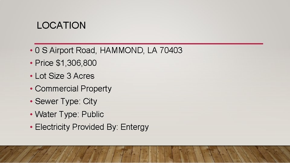 LOCATION • 0 S Airport Road, HAMMOND, LA 70403 • Price $1, 306, 800