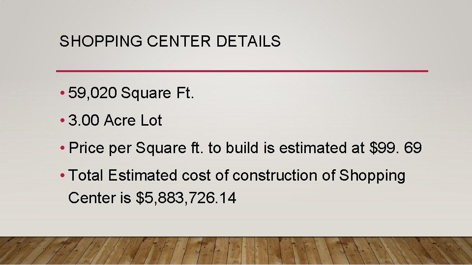 SHOPPING CENTER DETAILS • 59, 020 Square Ft. • 3. 00 Acre Lot •
