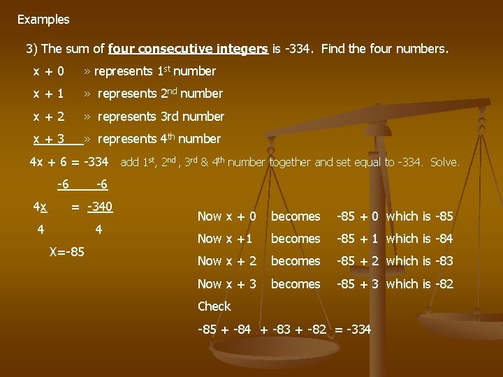 Examples 3) The sum of four consecutive integers is -334. Find the four numbers.