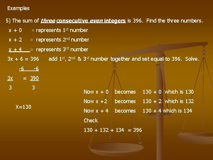 Examples 5) The sum of three consecutive even integers is 396. Find the three