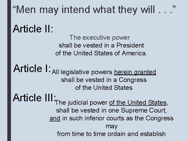 “Men may intend what they will. . . ” Article II: The executive power