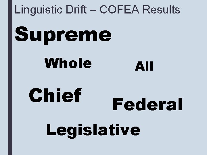 Linguistic Drift – COFEA Results Supreme Whole Chief All Federal Legislative 