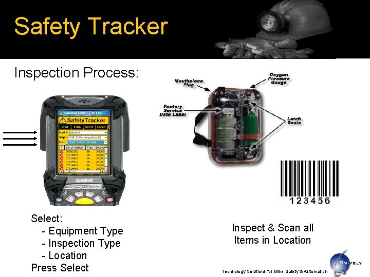 Safety Tracker Inspection Process: Select: - Equipment Type - Inspection Type - Location Press