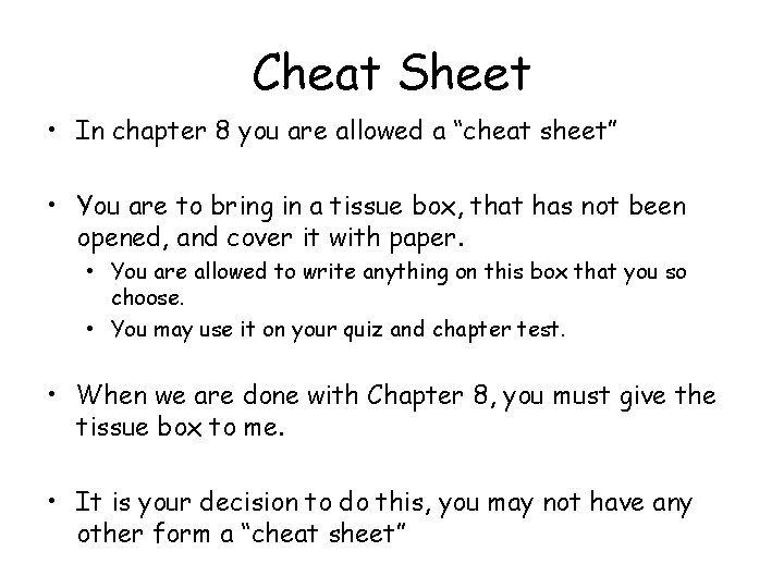 Cheat Sheet • In chapter 8 you are allowed a “cheat sheet” • You