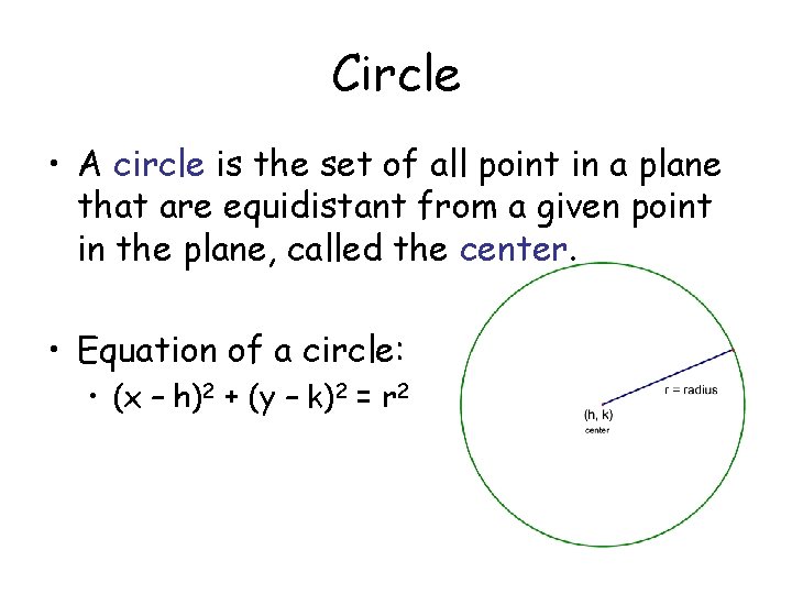 Circle • A circle is the set of all point in a plane that