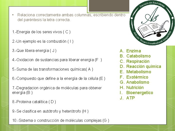  • Relaciona correctamente ambas columnas, escribiendo dentro del paréntesis la letra correcta. 1.