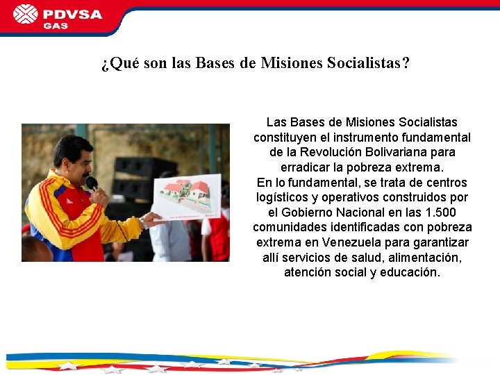 ¿Qué son las Bases de Misiones Socialistas? Las Bases de Misiones Socialistas constituyen el