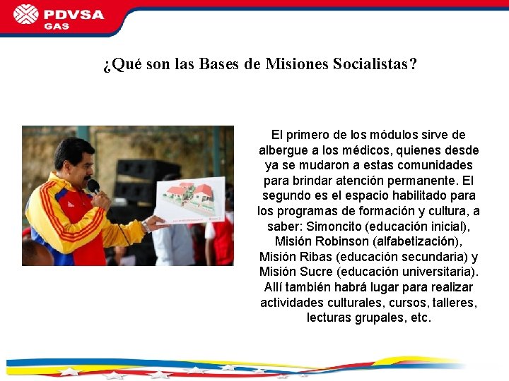 ¿Qué son las Bases de Misiones Socialistas? El primero de los módulos sirve de