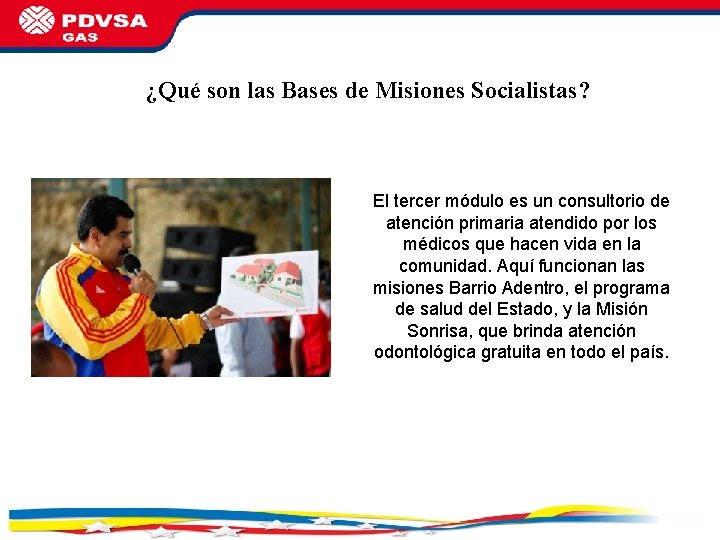 ¿Qué son las Bases de Misiones Socialistas? El tercer módulo es un consultorio de